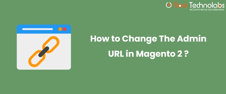 How to Change the Admin URL in Magento 2?